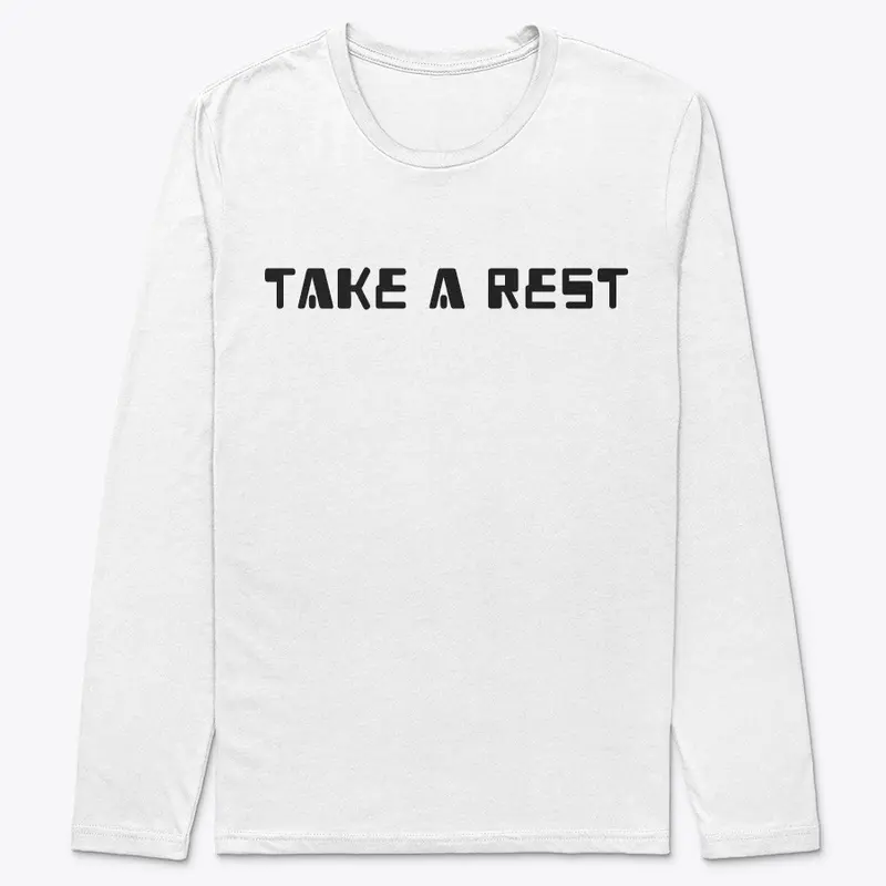 TAKE A REST